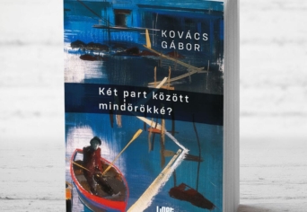 Új KÖNYVÜNK: KÉT PART KÖZÖTT MINDÖRÖKKÉ?