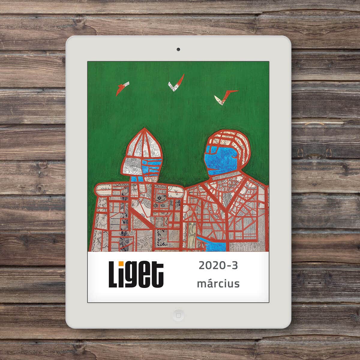 LIGET FOLYÓIRAT | 2020 MÁRCIUS