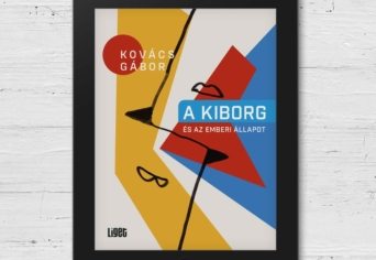 ÚJ KÖNYVÜNK: A KIBORG ÉS AZ EMBERI ÁLLAPOT